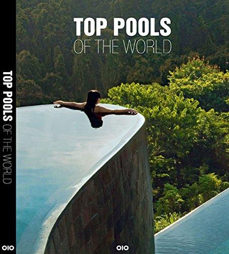 Top Pools of the World: Badeorte und Sehnsuchtsziele/ Beach Resorts and Dream Destinations