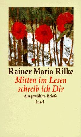 Mitten im Lesen schreib ich Dir. Ausgewählte Briefe