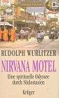 Nirvana Motel. Eine spirituelle Odyssee durch Südostasien