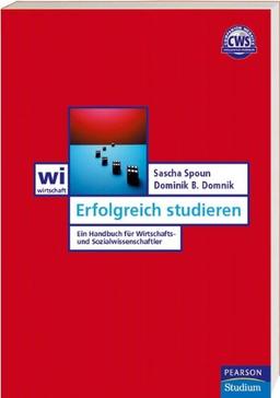 Erfolgreich studieren. Ein Handbuch für Wirtschafts- und Sozialwissenschaftler