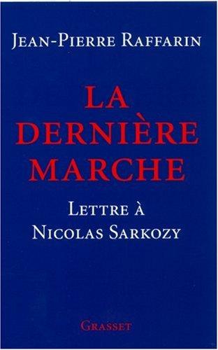 La dernière marche : lettre à Nicolas Sarkozy