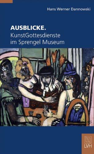 Ausblicke: KunstGottesdienste im Sprengel Museum Hannover