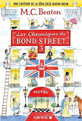 Les chroniques de Bond Street : romans. Vol. 3