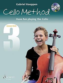 Cello Method: Lesson Book 3: Have fun playing the Cello. Book 3. Violoncello. Lehrbuch mit CD. (Koeppen Cello Method)