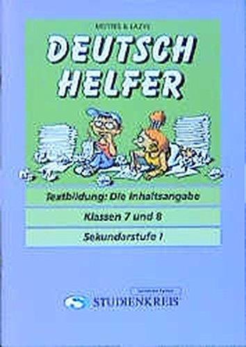 Deutsch Helfer "Textbildung: Die Inhaltsangabe": Klassen 7 und 8, mit Lösungsheft