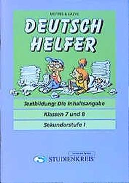 Deutsch Helfer "Textbildung: Die Inhaltsangabe": Klassen 7 und 8, mit Lösungsheft