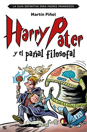 Harry Pater y el pañal filosofal : la guía definitiva para padres primerizos (No Ficción)