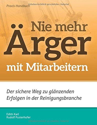 Nie mehr Ärger mit Mitarbeitern: Der sichere Weg zu glänzenden Erfolgen in der Reinigungsbranche