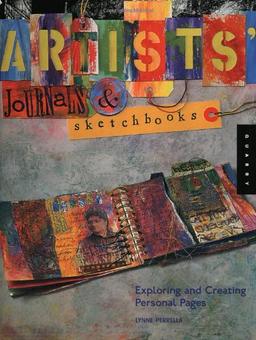 Artists' Journal and Sketchbooks: Exploring and Creating Personal Pages