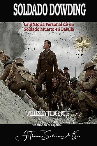 SOLDADO DOWDING: LA HISTORIA PERSONAL DE UN SOLDADO MUERTO EN BATALLA