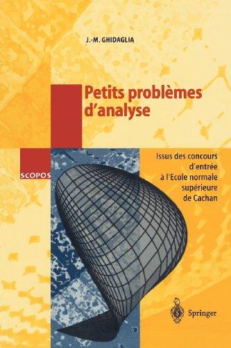 Petits problèmes d'analyse: Issus des concours d'entrée a l'École Normale Supérieure de Cachan (SCOPOS, 4, Band 4)