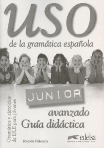 Uso Junior avanzado. Libro del profesor (Espagnol)