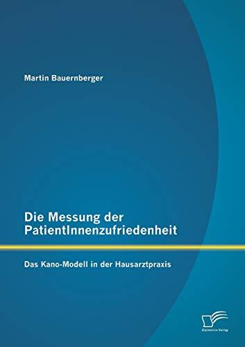 Die Messung der PatientInnenzufriedenheit: Das Kano-Modell in der Hausarztpraxis