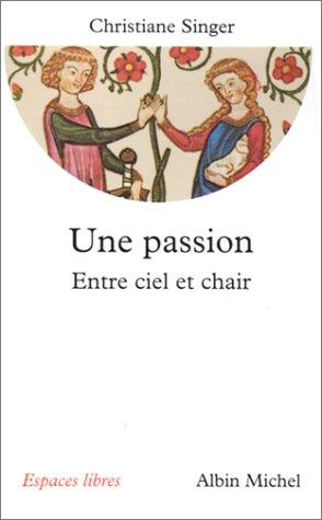 Une passion : entre ciel et chair