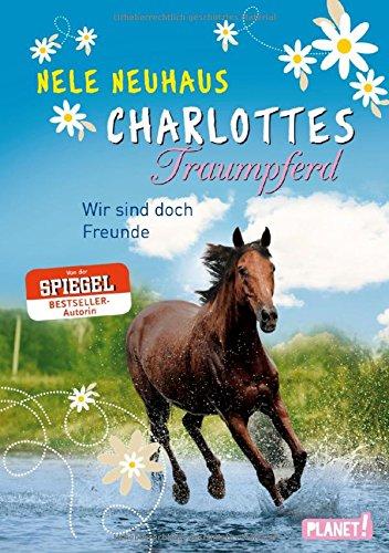 Charlottes Traumpferd, Band 5: Wir sind doch Freunde