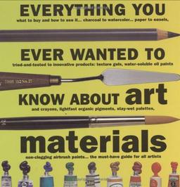 Everything You Ever Wanted to Know About Art Materials