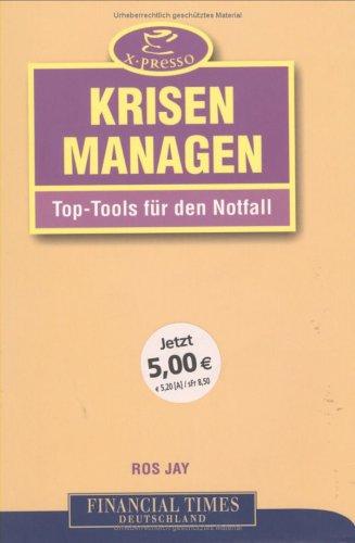 Krisen managen . Top-Tools für den Notfall (FT X-presso)