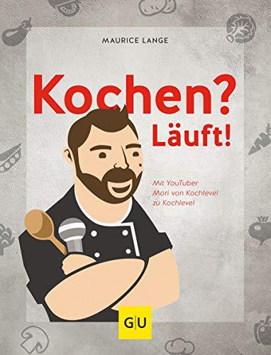 Kochen? Läuft!: Mit YouTuber Mori von Kochlevel zu Kochlevel (GU Autoren-Kochbücher)