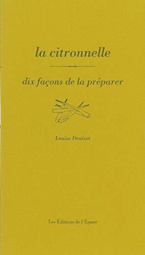 La citronnelle : dix façons de la préparer