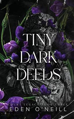 Tiny Dark Deeds: Alternative Cover Edition (Court Legacy, Band 3)