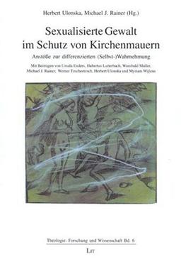 Sexualisierte Gewalt im Schutz von Kirchenmauern. Band 6: Anstösse zur differenzierten (Selbst-)Wahrnehmung