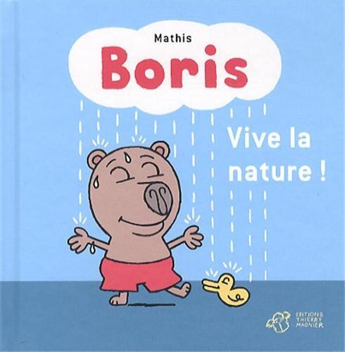 Boris. Vive la nature !