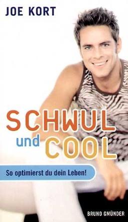 Schwul & Cool: So optimierst Du Dein Leben!