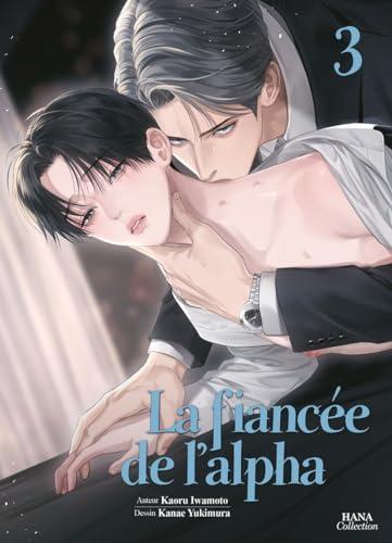 La fiancée de l'alpha. Vol. 3