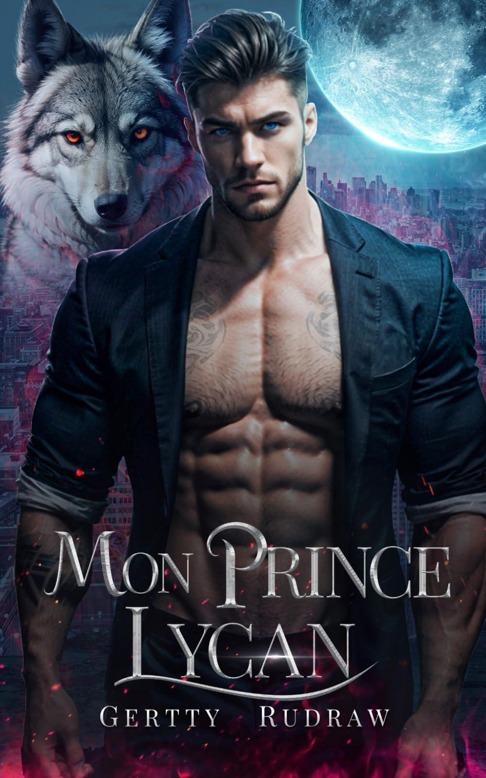 Mon Prince Lycan: Une Romance de Loup-Garou Milliardaire Rejeté avec un Bébé Secret (Mon Compagnon Loup Royal, Band 1)