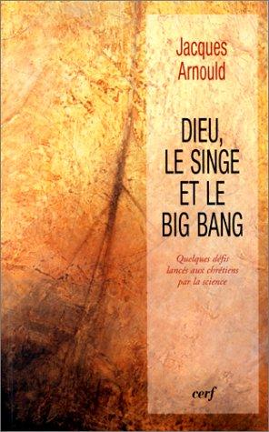 Dieu, le singe et le big-bang : quelques défis lancés aux chrétiens par la science