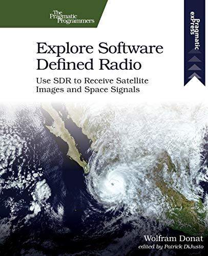 Explore Software Defined Radio: Use SDR to Receive Satellite Images and Space Signals