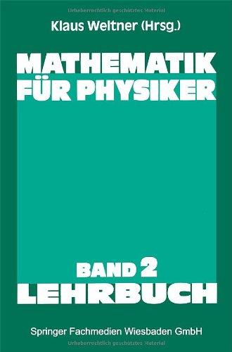 Mathematik für Physiker: Basiswissen für das Grundstudium der Experimentalphysik / Lehrbuch, Bd 2