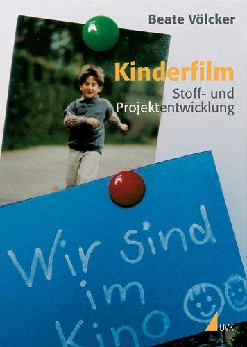 Kinderfilm: Stoff- und Projektentwicklung (Praxis Film)