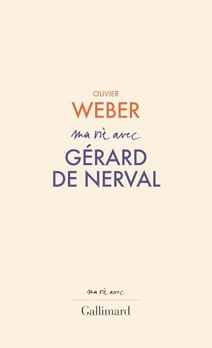 Ma vie avec Gérard de Nerval (1808-1855)