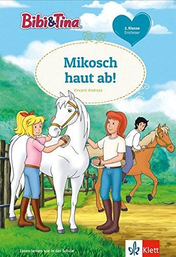 Bibi & Tina: Mikosch haut ab!: Erstleser 2. Klasse (Lesen lernen mit Bibi & Tina)