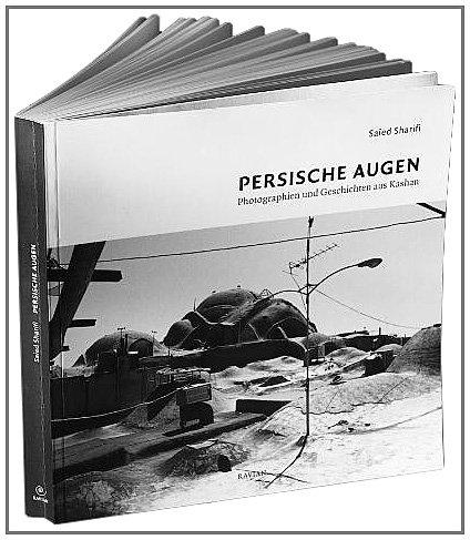 Persische Augen: Photographien und Geschichten aus Kashan