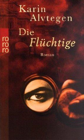 Die Flüchtige.