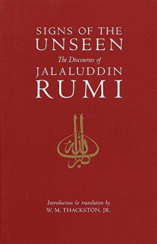 Signs of the Unseen: The Discourses of Jalaluddin Rumi