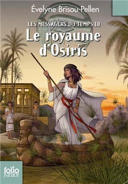 Les messagers du temps. Vol. 10. Le royaume d'Osiris