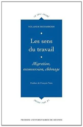 Les sens du travail : migration, reconversion, chômage