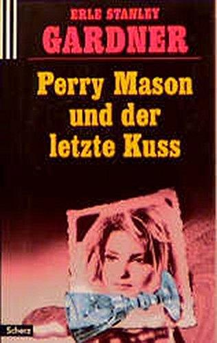 Perry Mason und der letzte Kuss