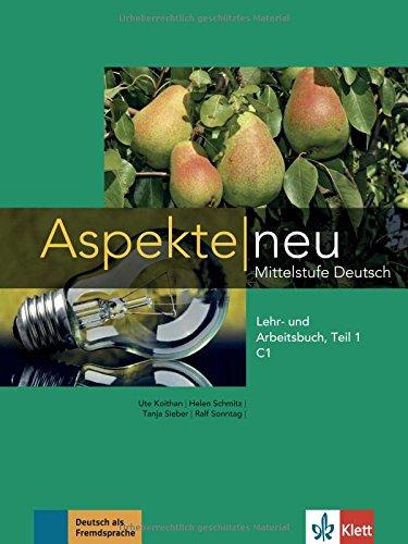 Aspekte neu C1 : Mittelstufe Deutsch : Lehr- und Arbeitsbuch. Vol. 1