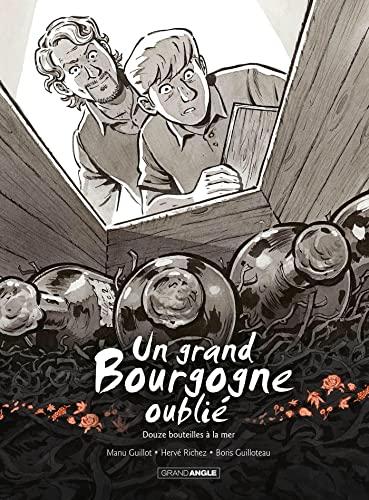 Un grand bourgogne oublié. Vol. 3. Douze bouteilles à la mer