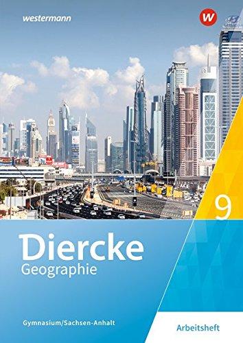 Diercke Geographie - Ausgabe 2017 für Gymnasien in Sachsen-Anhalt: Arbeitsheft 9