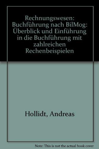 Rechnungswesen: Buchführung nach BilMog: Überblick und Einführung in die Buchführung mit zahlreichen Rechenbeispielen