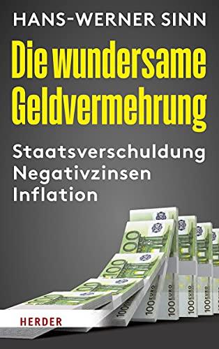 Die wundersame Geldvermehrung: Staatsverschuldung, Negativzinsen, Inflation