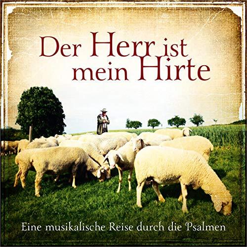 Der Herr ist mein Hirte: Eine musikalische Reise durch die Psalmen