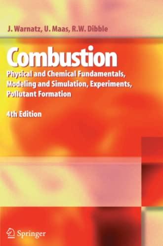 Combustion: Physical and Chemical Fundamentals, Modeling and Simulation, Experiments, Pollutant Formation