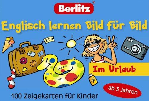 Berlitz Englisch lernen Bild für Bild:  Im Urlaub: 100 Zeigekarten für Kinder ab 3 Jahren