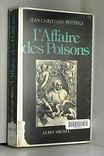 L'Affaire des poisons : alchimistes et sorciers sous Louis XIV